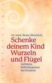 Cover von Schenke deinem Kind Wurzeln und Flügel