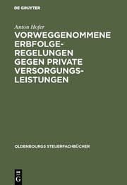 Cover von Vorweggenommene Erbfolgeregelungen gegen private Versorgungsleistungen