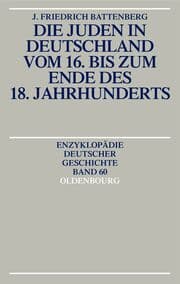 Cover von Die Juden in Deutschland vom 16. bis zum Ende des 18. Jahrhunderts