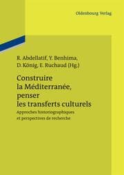 Cover von Construire la Méditerranée, penser les transferts culturels