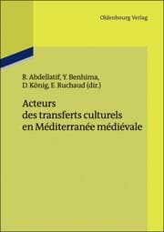 Cover von Acteurs des transferts culturels en Méditerranée médiévale