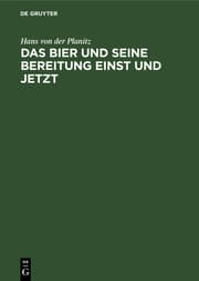Cover von Das Bier und seine Bereitung einst und jetzt