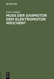 Cover von Muß der Gasmotor dem Elektromotor weichen?