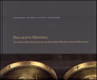 Cover von 'Das letzte Original' - Die Leibniz - Rechenmaschine der Gottfried Wilhelm Leibniz Bibliothek