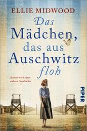 Cover von Das Mädchen, das aus Auschwitz floh