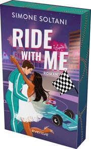 Cover von Ride with me - Die Rennstrecke ist sein Leben, bis sie ihn aus der Spur bringt