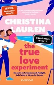 Cover von The True Love Experiment - Sie sucht im Fernsehen nach Mr Right, dabei steht er hinter der Kamera