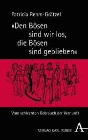 Cover von 'Den Bösen sind wir los, die Bösen sind geblieben'