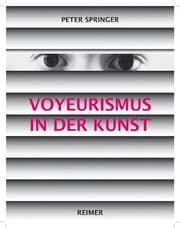 Cover von Voyeurismus in der Kunst