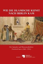 Cover von Wie die islamische Kunst nach Berlin kam