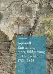 Cover von Aquarell - Entstehung einer Bildgattung in Deutschland 1785-1825