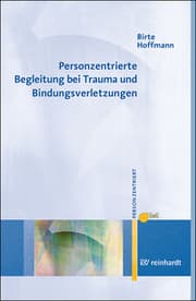 Cover von Personzentrierte Begleitung bei Trauma und Bindungsverletzungen