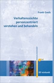 Cover von Verhaltenssüchte personzentriert verstehen und behandeln