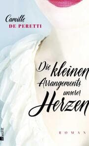 Cover von Die kleinen Arrangements unserer Herzen