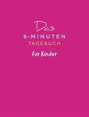 Cover von Das 6-Minuten-Tagebuch für Kinder (pink)