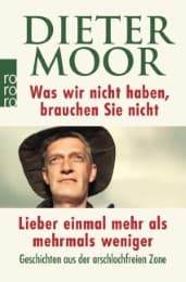 Cover von Was wir nicht haben, brauchen Sie nicht - Lieber einmal mehr als mehrmals weniger