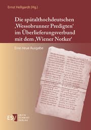 Cover von Die spätalthochdeutschen 'Wessobrunner Predigten' im Überlieferungsverbund mit dem 'Wiener Notker'