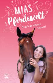 Cover von Mias Pferdewelt - Glaub an deinen Traum!