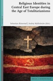 Cover von Religious Identities in Central East Europe during the Age of Totalitarianisms