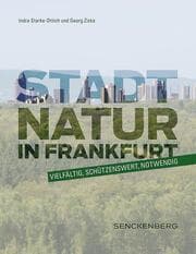 Cover von Stadtnatur in Frankfurt - vielfältig, schützenswert, notwendig