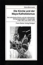 Cover von Die Kirche und der Maya-Katholizismus
