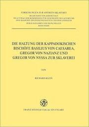 Cover von Die Haltung der kappadokischen Bischöfe Basilius von Caesarea, Gregor von Nazianz und Gregor von Nyssa zur Sklaverei