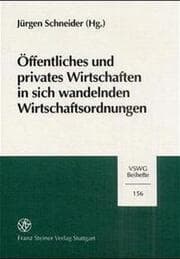 Cover von Öffentliches und privates Wirtschaften in sich wandelnden Wirtschaftsordnungen