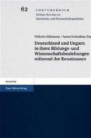 Cover von Deutschland und Ungarn in ihren Bildungs- und Wissenschaftsbeziehungen während der Renaissance