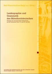 Cover von Lexikographie und Grammatik des Mittelhochdeutschen