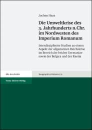 Cover von Die Umweltkrise des 3. Jahrhunderts n. Chr. im Nordwesten des Imperium Romanum