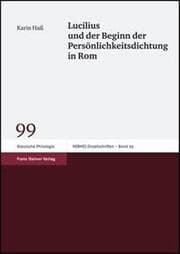Cover von Lucilius und der Beginn der Persönlichkeitsdichtung in Rom