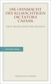 Cover von Die Ohnmacht des allmächtigen Dictators Caesar