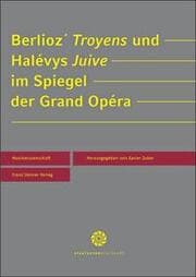 Cover von Berlioz' Troyens und Halevys Juive im Spiegel der Grand Opera