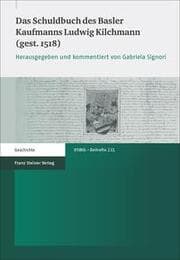 Cover von Das Schuldbuch des Basler Kaufmanns Ludwig Kilchmann (gest.1518)