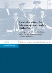Cover von Ambivalente Orte der Erinnerung an deutschen Hochschulen