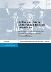Cover von Ambivalente Orte der Erinnerung an deutschen Hochschulen