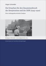 Cover von Die Ursachen für den Zusammenbruch der Sowjetunion und der DDR (1945-1990)