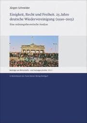 Cover von Einigkeit, Recht und Freiheit. 25 Jahre deutsche Wiedervereinigung (1990-2015)