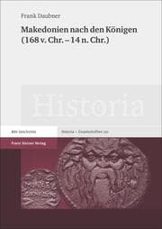 Cover von Makedonien nach den Königen (168 v. Chr. - 14 n. Chr)