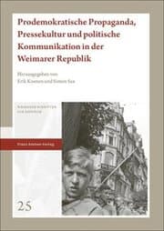 Cover von Prodemokratische Propaganda, Pressekultur und politische Kommunikation in der Weimarer Republik
