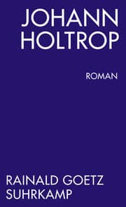 Cover von Johann Holtrop. Abriss der Gesellschaft. Roman