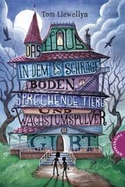 Cover von Das Haus, in dem es schräge Böden, sprechende Tiere und Wachstumspulver gibt