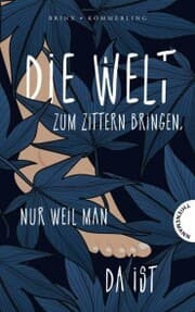 Cover von Die Welt zum Zittern bringen, nur weil man da ist