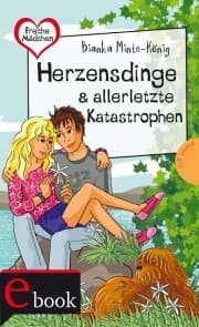Cover von Freche Mädchen - freche Bücher!: Herzensdinge & allerletzte Katastrophen