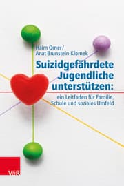 Cover von Suizidgefährdete Jugendliche unterstützen: ein Leitfaden für Familie, Schule und soziales Umfeld