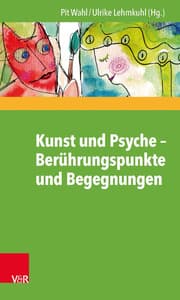 Cover von Kunst und Psyche - Berührungspunkte und Begegnungen