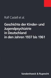 Cover von Geschichte der Kinder- und Jugendpsychiatrie in Deutschland in den Jahren 1937-1961