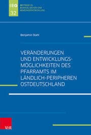 Cover von Veränderungen und Entwicklungsmöglichkeiten des Pfarramts im ländlich-peripheren Ostdeutschland