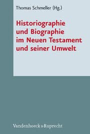 Cover von Historiographie und Biographie im Neuen Testament und seiner Umwelt