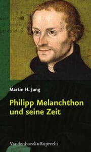 Cover von Philipp Melanchthon und seine Zeit